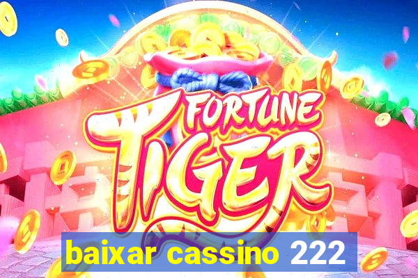 baixar cassino 222